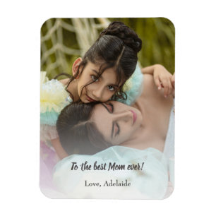 Best Mom Ever Photo Magnet