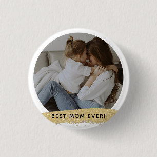Best Mom Ever - Photo Mother's Day Gift 1 Inch Round Button