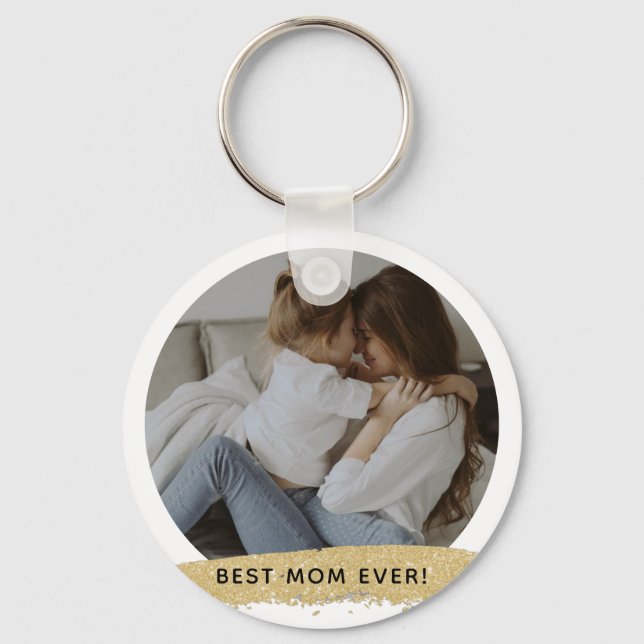 Best Mom Ever - Photo Mother's Day Keychain (Front)