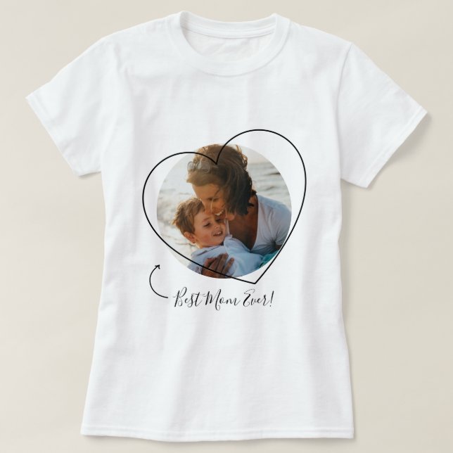 Best Mom Ever - Photo Mother's Day T-Shirt (Design Front)