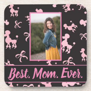Best Mom Ever Photo Pink Poodle Background Coaster