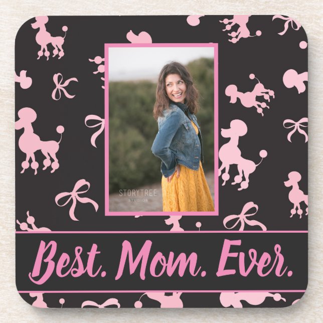 Best Mom Ever Photo Pink Poodle Background Coaster (Front)