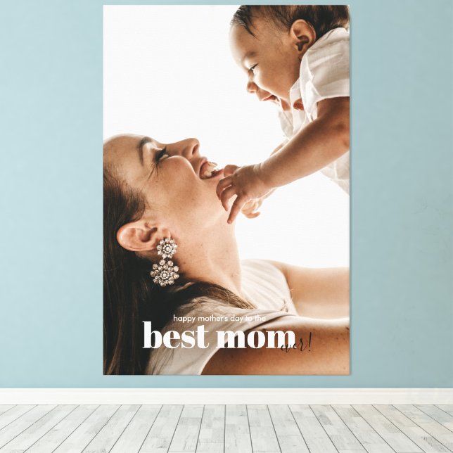 Best Mom Ever Photo with Baby Mother's Day Canvas Print (Insitu(Wood Floor))