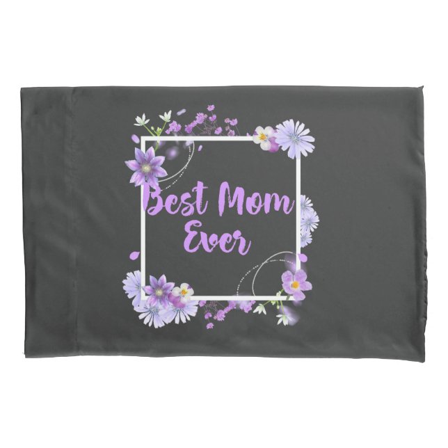 Best Mom Ever Pillowcase (Front)