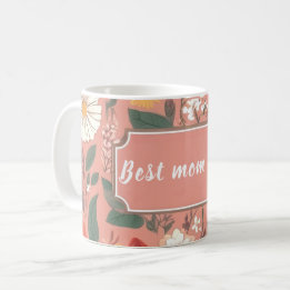 Best Mom Ever Pink Floral Pattern Coffee Mug