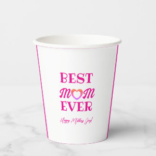 Best Mom Ever Pink Heart Typography Mother's Day Paper Cups