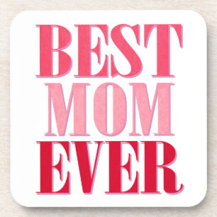 Best Mom Ever Pink Text Saying Coaster