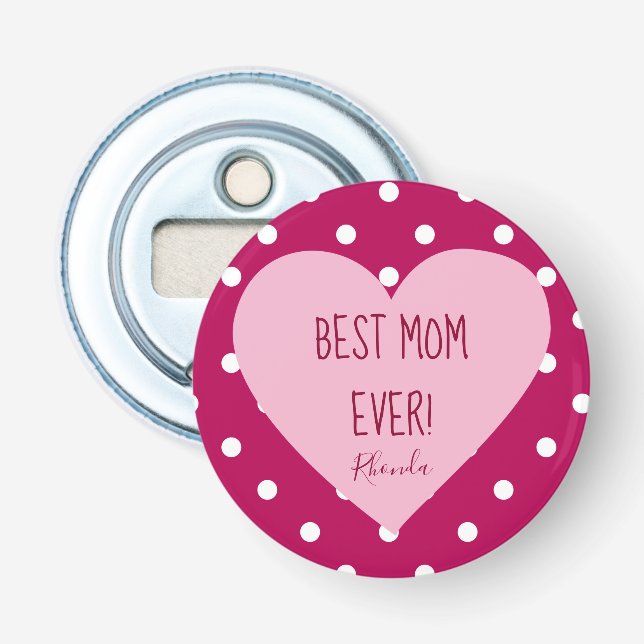 Best Mom Ever Polka Dot Pattern Bottle Opener (Front)