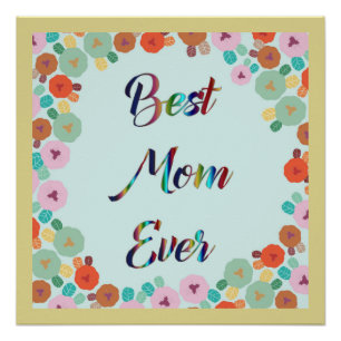 BEST MOM EVER POSTER