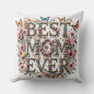 Best Mom Ever Quote Butterflies Beautiful Flowers Throw Pillow