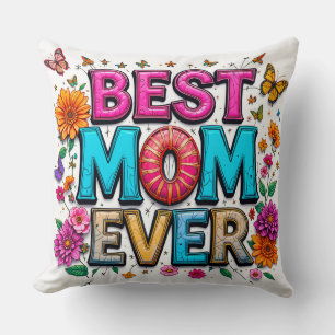 Best Mom Ever Quote Butterflies Colourful Flowers Throw Pillow