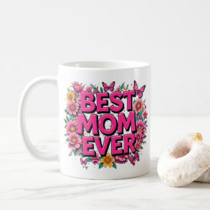 Best Mom Ever Quote Butterflies Pink Flowers Coffee Mug