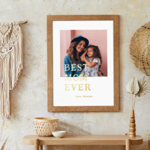 Best Mom Ever Quote & Photo Foil Prints