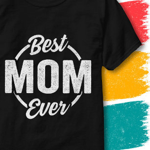 Best Mom Ever Quote Retro Vintage Style Funny Mom T-Shirt