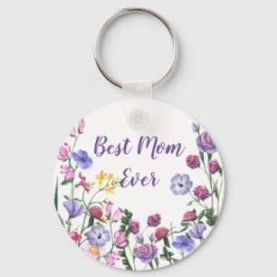 Best Mom Ever Quote Summer Garden Flowers Keychain