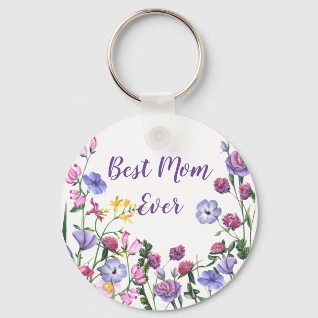 Best Mom Ever Quote Summer Garden Flowers Keychain (Front)