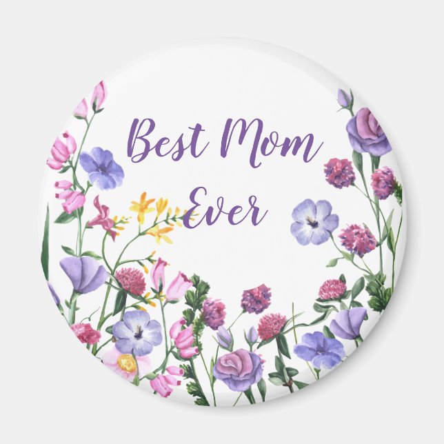 Best Mom Ever Quote Summer Garden Flowers Magnet (Front)