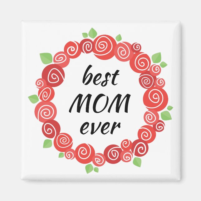 Best mom ever red roses wreath mother's day  magnet (Front)
