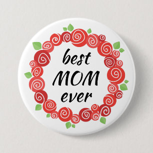 Best mom ever red roses wreath spring cute floral 3 inch round button