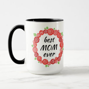 Best mom ever red roses wreath spring cute floral  mug