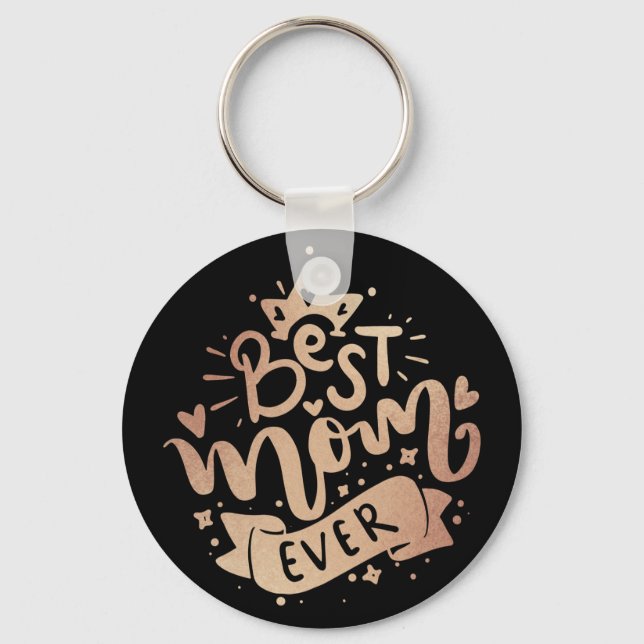 Best Mom Ever Rose Gold Black Hand Lettering Quote Keychain (Front)