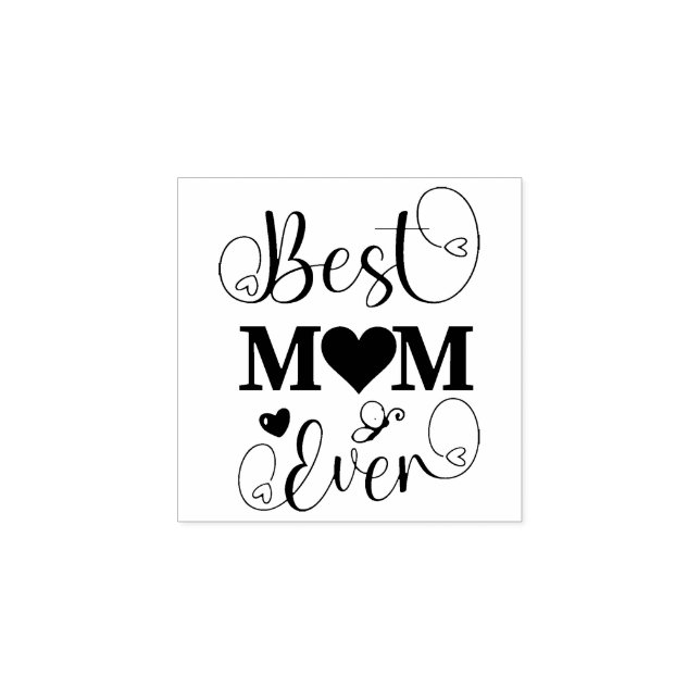 Best Mom Ever Rubber Stamp  (Imprint)