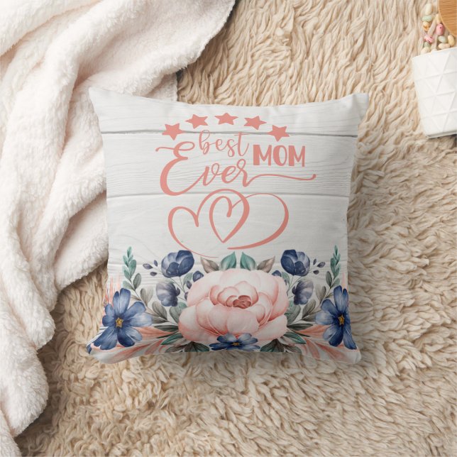 Best Mom Ever Rustic Floral Mother's Day Gift  Throw Pillow (Blanket)