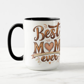 Best Mom Ever Rustic Typography with Heart Mug