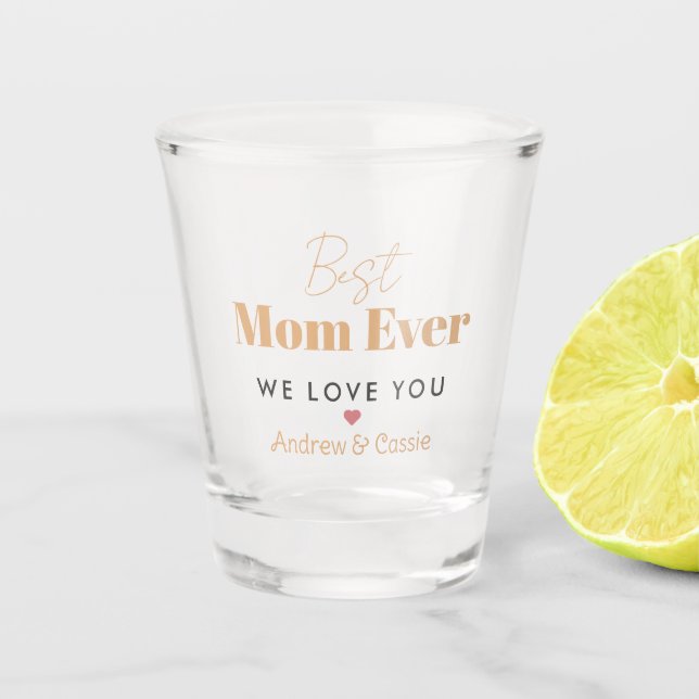 Best mom ever shot glass (Front)