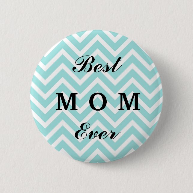 Best Mom Ever- Simple Button Badge (Front)