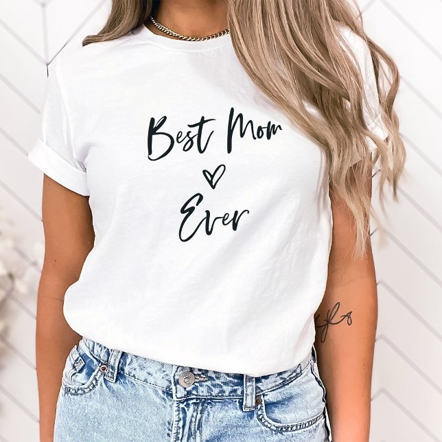 Best Mom Ever | Simple Casual Script and Heart T-Shirt (Creator Uploaded)