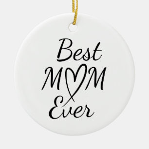 Best Mom Ever Simple Quote Ceramic Ornament