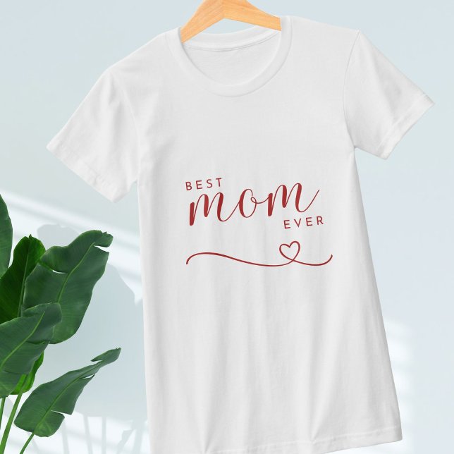 "Best Mom ever" simple tshirt (Creator Uploaded)