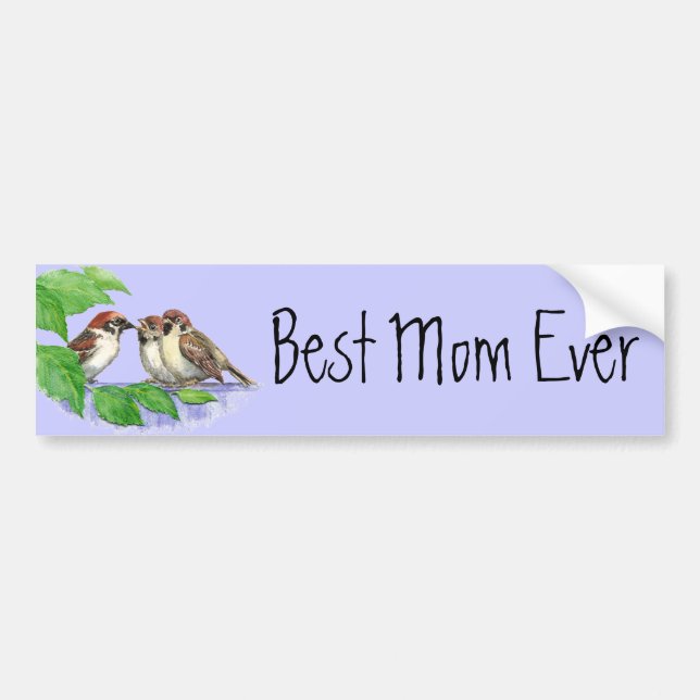 Best Mom Ever Sparrow Family Bumper Sticker (Front)