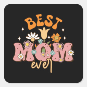 Best Mom Ever Square Sticker