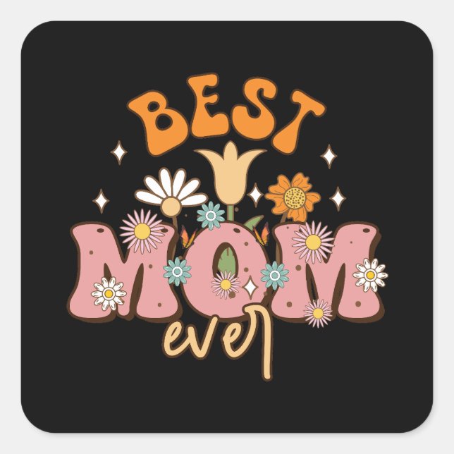 Best Mom Ever Square Sticker (Front)