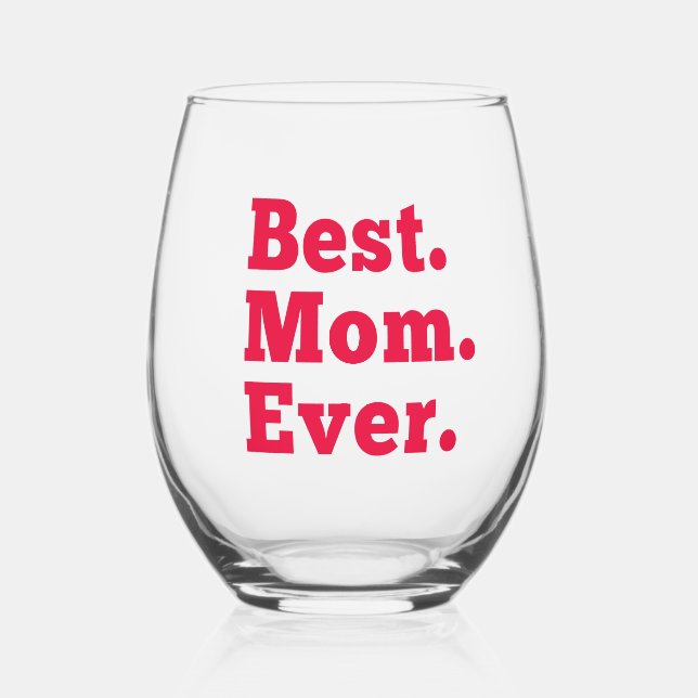 Best Mom Ever Stemless Wine Glass (Front)