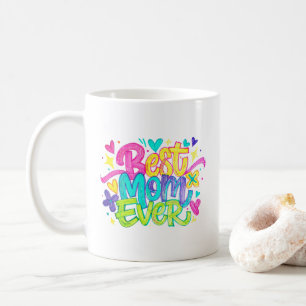Best Mom Ever (Style 2) Coffee Mug