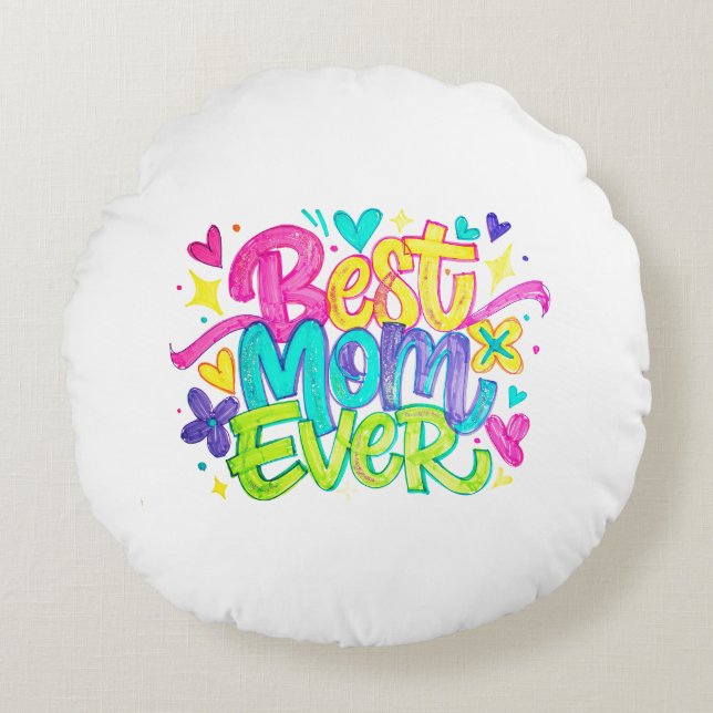 Best Mom Ever (Style 2) Round Pillow (Front)