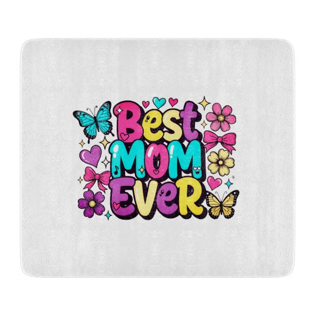 Best Mom Ever (Style 3) Cutting Board (Front)