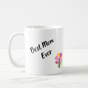 Best Mom Ever Stylish Flowers Mother's Day Coffee Mug