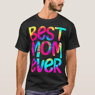 Best Mom Ever T  Mother's Day Gift  T-Shirt