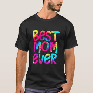 Best Mom Ever T Mother's Day Gifts T-Shirt