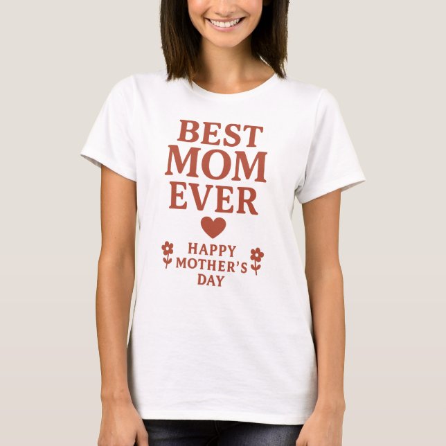 Best Mom Ever T-Shirt (Front)