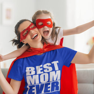 BEST MOM EVER T-Shirt
