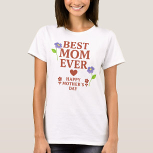 Best Mom Ever T- shirt