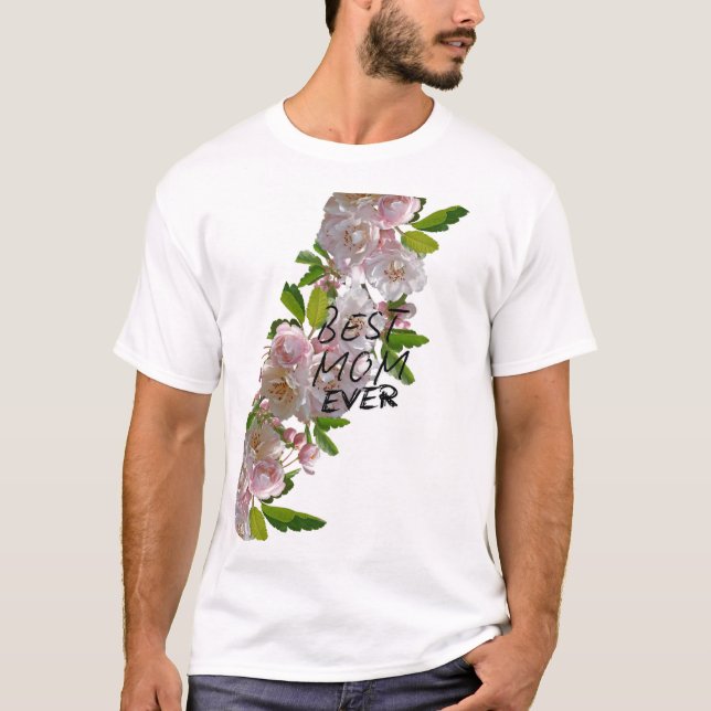 Best Mom Ever T-Shirt (Front)