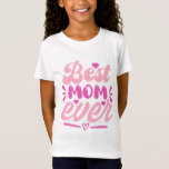 Best Mom Ever T-Shirt – Gift for Mother's<br><div class="desc">Celebrate every special moment with this "Best Mom Ever" t-shirt! A favourite gift for Mother's Day,  birthdays,  or just to show your appreciation. Stylish,  comfortable,  and trending among the top mom gifts in 2025. Perfect for any loving mom</div>