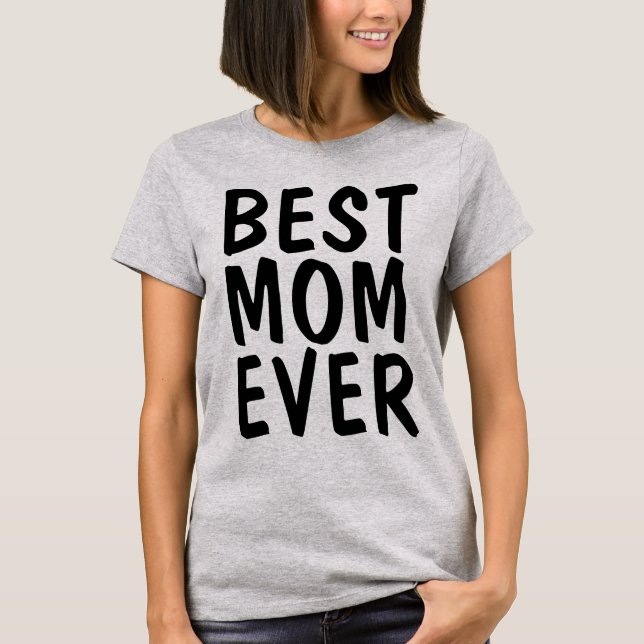 BEST MOM EVER T-Shirts (Front)