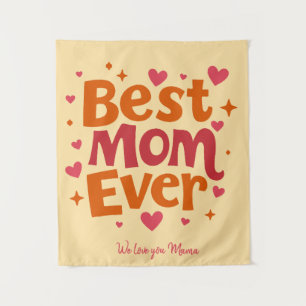 Best Mom Ever Tapestry –  best for Mom